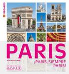 Couverture du livre « Paris, siempre Paris ! » de Anne Muratori-Philip aux éditions Editions Du Patrimoine