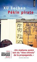 Couverture du livre « Pékin pirate » de Zechen Xu aux éditions Points