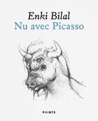 Couverture du livre « Nu avec Picasso » de Enki Bilal aux éditions Points