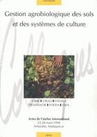 Couverture du livre « Gestion agrobiologique des sols et des systemes de culture. agrobiological manag - trilingue francai » de Rasolo/Raunet aux éditions Cirad