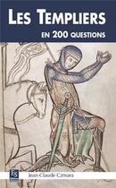 Couverture du livre « Les templiers en 200 questions » de Jean-Claude Czmara aux éditions Editions Sutton