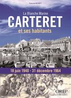 Couverture du livre « Carteret et ses habitants ; la Blanche Marine » de Francois Rosset aux éditions Orep
