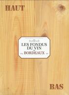 Couverture du livre « Les fondus du vin de Bordeaux » de Christophe Cazenove et Collectif et Herve Richez aux éditions Bamboo