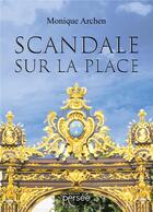 Couverture du livre « Scandale sur la place » de Monique Archen aux éditions Persee