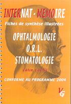 Couverture du livre « Ophtalmologie ; O.R.L. ; stomatologie » de Calin Lazar aux éditions Vernazobres Grego
