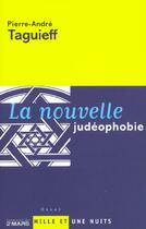 Couverture du livre « La Nouvelle judéophobie » de Taguieff P-A. aux éditions Mille Et Une Nuits