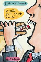 Couverture du livre « Le petit grain de cafe argente » de Tavard G aux éditions Le Dilettante