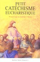Couverture du livre « Petit catéchisme sur l'eucharistie » de Ins St Clement aux éditions Parole Et Silence