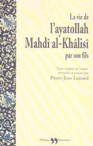 Couverture du livre « Vie De L'Ayatollah Mahdi Al-Khalisi (La) » de Pierre-Jean Luizard aux éditions La Martiniere