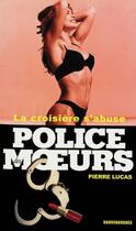 Couverture du livre « Police des moeurs t.156 ; la croisière s'abuse » de Pierre Lucas aux éditions Mount Silver