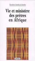 Couverture du livre « Vie et ministere des pretres en afrique » de Eleuthere Kumbu Ki Kumbu aux éditions Karthala