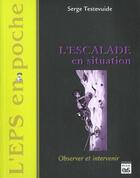 Couverture du livre « L'escalade en situation » de S. Testevuide aux éditions Eps