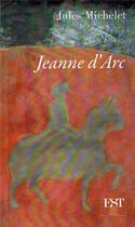 Couverture du livre « Jeanne d'Arc » de Jules Michelet aux éditions Est Tastet