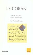 Couverture du livre « Le coran ; autre lecture, autre traduction » de Youssef Seddik aux éditions Editions De L'aube