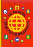 Couverture du livre « Le monde des pictogrammes » de Tiphaine Samoyault aux éditions Circonflexe