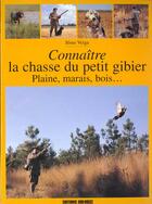 Couverture du livre « Connaitre la chasse du petit gibier plaine marais bois » de Jesus Veiga aux éditions Sud Ouest Editions