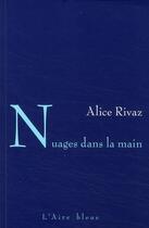 Couverture du livre « Nuages dans la main » de Alice Rivaz aux éditions Éditions De L'aire