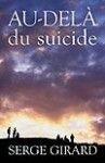 Couverture du livre « Au-delà du suicide » de Serge Girard aux éditions Jcl