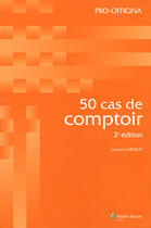 Couverture du livre « 50 cas de comptoir (2e édition) » de Jacques Labescat aux éditions Pro Officina