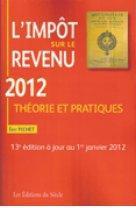 Couverture du livre « L'impôt sur le revenu 2012 ; théories et pratiques » de Eric Pichet aux éditions Siecle