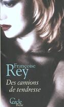 Couverture du livre « Des Camions De Tendresse » de Rey-F aux éditions Le Cercle