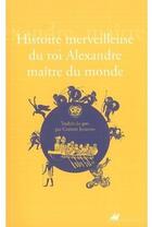 Couverture du livre « Histoire merveilleuse du roi Alexandre maître du monde » de Anonyme aux éditions Anacharsis