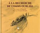 Couverture du livre « À la recherche de l'oasis oubliée » de Fenouil et Francois Chevalier aux éditions Editions Du Palmier