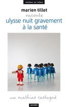 Couverture du livre « Ulysse nuit gravement à la santé » de Marien Tillet aux éditions Paradox