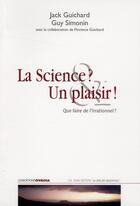 Couverture du livre « La science ? un plaisir ! que faire de l'irrationnel ? » de Jack Guichard et Guy Simonin aux éditions Ovadia