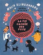 Couverture du livre « La vie cachée des pets » de Malin Klingenberg et Sanna Mander aux éditions Helvetiq