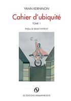 Couverture du livre « Cahier D'Ubiquite » de Yann Kerninon aux éditions Hermaphrodite