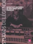 Couverture du livre « Studios de légende, secrets et histoires de nos Abbey Road français » de Jacquinet Manuel aux éditions Malpaso