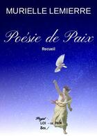 Couverture du livre « Poésie de paix » de Murielle Lemierre aux éditions La Loi De Paix