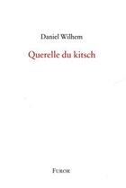 Couverture du livre « Querelle du kitsch » de Daniel Wilhem aux éditions Furor