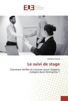 Couverture du livre « Le suivi de stage » de Enaud Nathalie aux éditions Editions Universitaires Europeennes