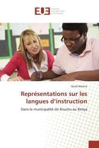 Couverture du livre « Representations sur les langues d'instruction - dans la municipalite de kisumu au kenya » de Wanina David aux éditions Editions Universitaires Europeennes