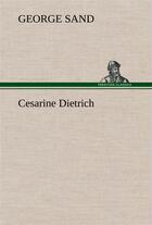 Couverture du livre « Cesarine dietrich » de George Sand aux éditions Tredition