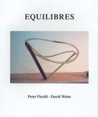 Couverture du livre « Peter fischli and david weiss. equilibres » de Fischli R/Weiss D aux éditions Walther Konig