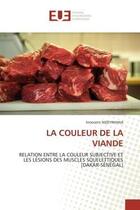 Couverture du livre « La couleur de la viande - relation entre la couleur subjective et les lesions des muscles squelettiq » de Nizeyimana Innocent aux éditions Editions Universitaires Europeennes