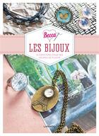 Couverture du livre « Becca ; les bijoux, 35 créations pour des heures de plaisir » de Rebecca Dekeyser aux éditions Lannoo