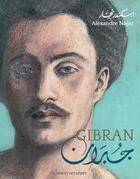 Couverture du livre « Gibran » de Alexandre Najjar aux éditions L'orient Des Livres