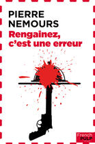 Couverture du livre « Rengainez, c'est une erreur » de Pierre Nemours aux éditions French Pulp