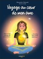 Couverture du livre « Voyage au coeur de mon âme » de Alexandra Celerault aux éditions Leduc