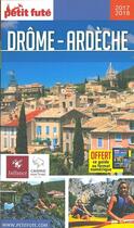 Couverture du livre « GUIDE PETIT FUTE ; REGION ; Drôme-Ardèche (édition 2017) » de  aux éditions Le Petit Fute