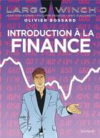 Couverture du livre « Largo Winch : introduction à la finance » de Jean Van Hamme et Eric Giacometti et Philippe Francq et Olivier Bossard aux éditions Dupuis