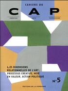 Couverture du livre « Cahiers du cap n°5 ; les dimensions relationnelles de l'art » de  aux éditions Editions De La Sorbonne