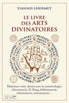 Couverture du livre « Le livre des arts divinatoires » de Yiannis Lhermet aux éditions De Vinci