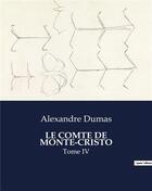 Couverture du livre « LE COMTE DE MONTE-CRISTO : Tome IV » de Alexandre Dumas aux éditions Culturea