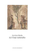 Couverture du livre « Les corps vulnérables » de Jean-Louis Baudry aux éditions Atelier Contemporain