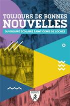 Couverture du livre « Toujours de bonnes nouvelles du groupe scolaire saint-Denis de Loches » de  aux éditions Hugues De Chivre